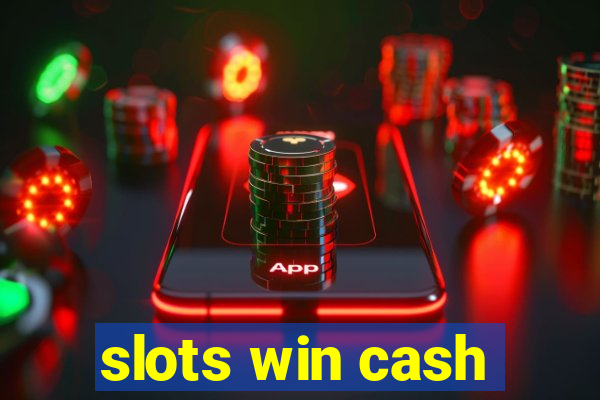 slots win cash